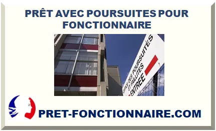 PRÊT AVEC POURSUITES POUR FONCTIONNAIRE