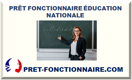 PRÊT FONCTIONNAIRE ÉDUCATION NATIONALE 2024