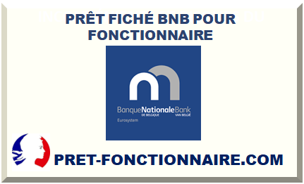 PRÊT FICHÉ BNB POUR FONCTIONNAIRE 2023