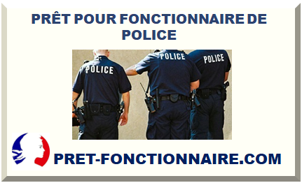 PRÊT POUR FONCTIONNAIRE DE POLICE 2023
