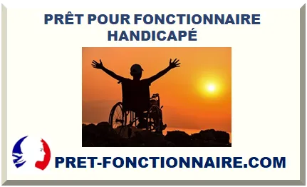 PRÊT POUR FONCTIONNAIRE HANDICAPÉ