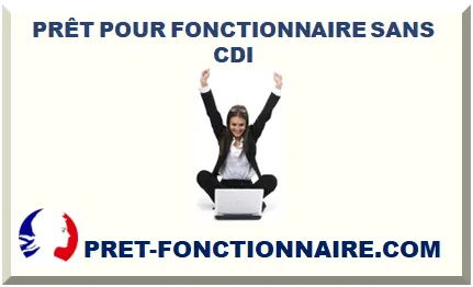 PRÊT POUR FONCTIONNAIRE SANS CDI