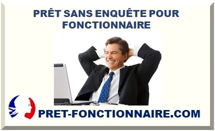 PRÊT SANS ENQUÊTE POUR FONCTIONNAIRE