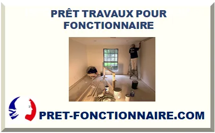 PRÊT TRAVAUX POUR FONCTIONNAIRE