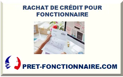 RACHAT DE CRÉDIT POUR FONCTIONNAIRE